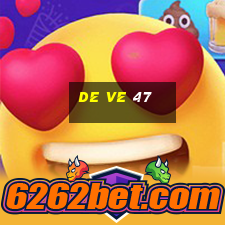 de ve 47