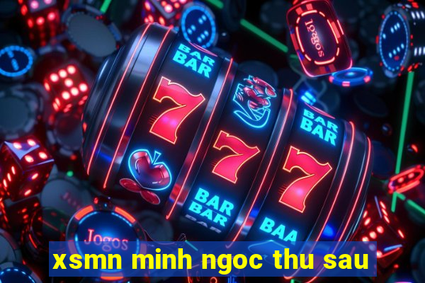 xsmn minh ngoc thu sau