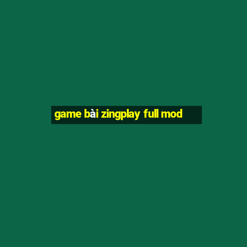 game bài zingplay full mod