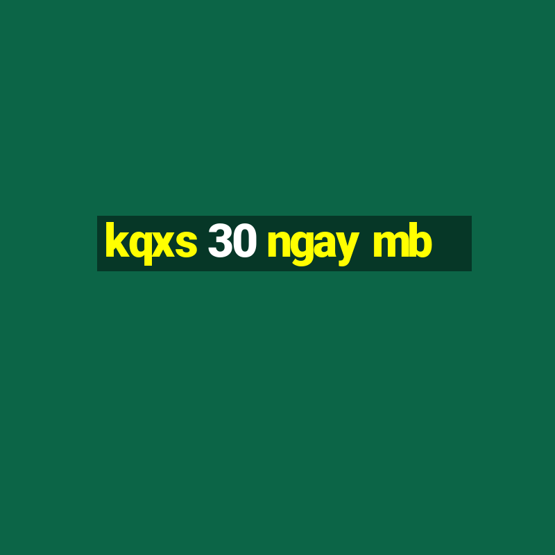 kqxs 30 ngay mb