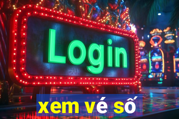 xem vé số