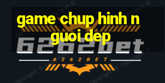 game chup hinh nguoi dep