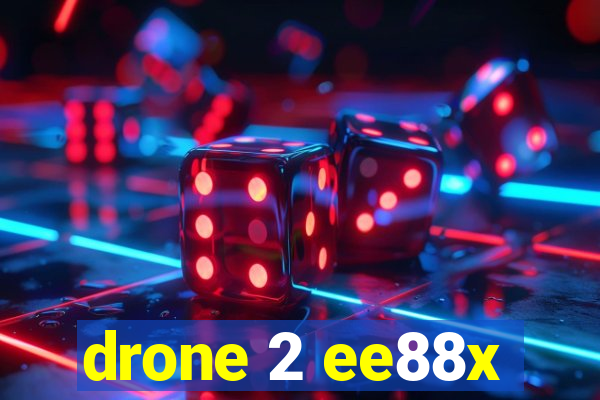 drone 2 ee88x