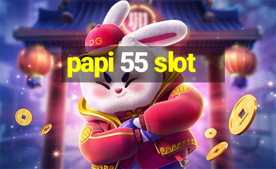 papi 55 slot