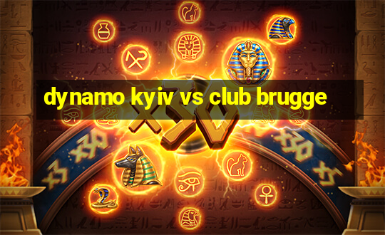 dynamo kyiv vs club brugge