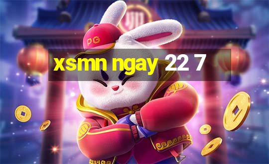 xsmn ngay 22 7