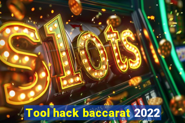 Tool hack baccarat 2022