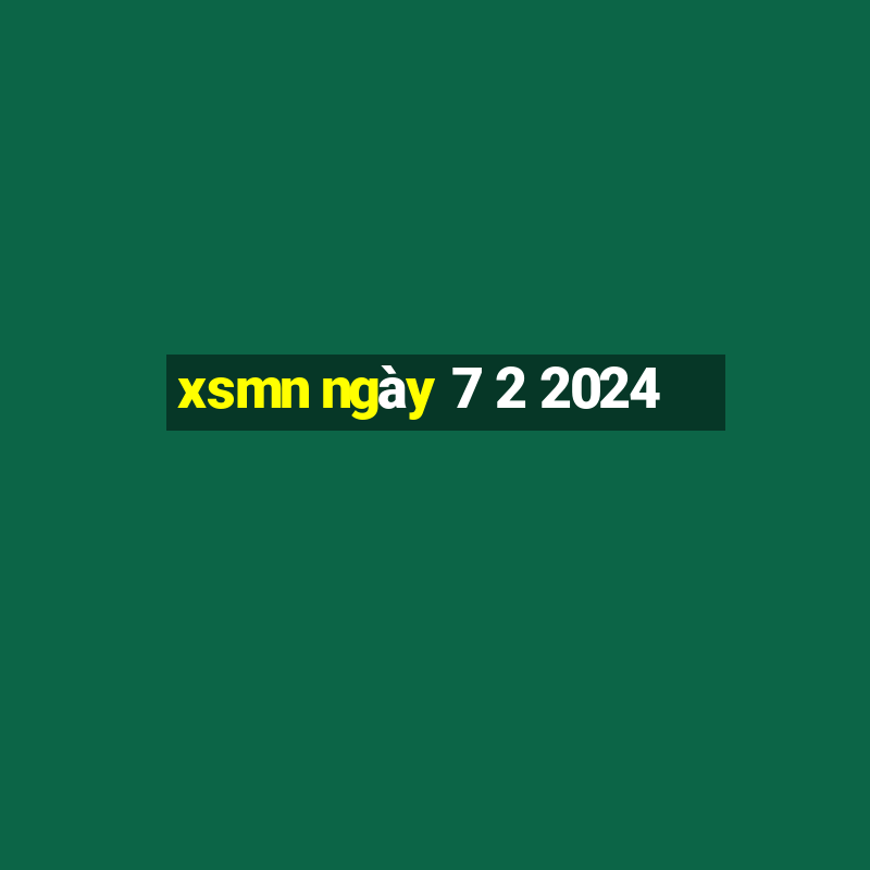 xsmn ngày 7 2 2024