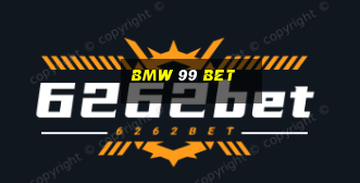 bmw 99 bet