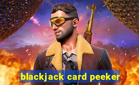 blackjack card peeker