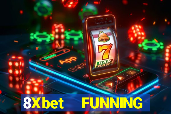 8Xbet  FUNNING MACHINE BUILDING