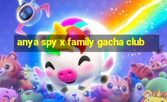 anya spy x family gacha club