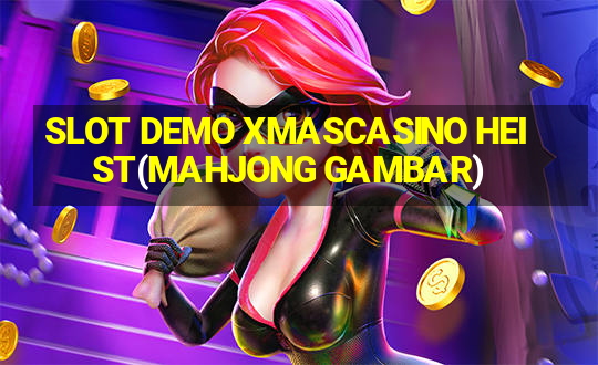 SLOT DEMO XMASCASINO HEIST(MAHJONG GAMBAR)