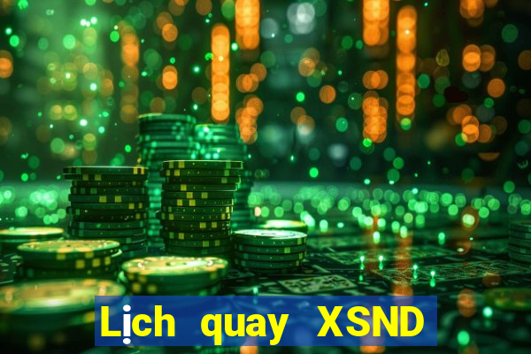 Lịch quay XSND ngày 25