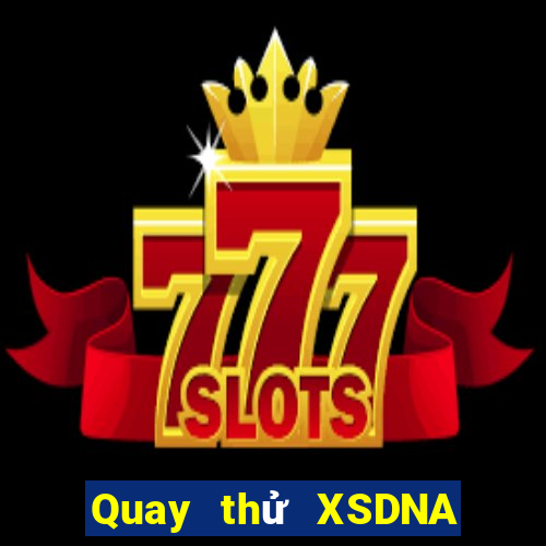 Quay thử XSDNA ngày 12