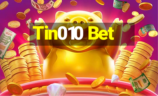 Tin010 Bet