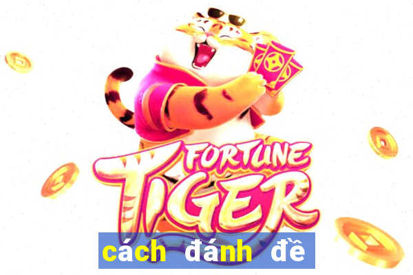 cách đánh đề số đá