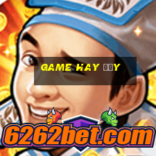 game hay đấy