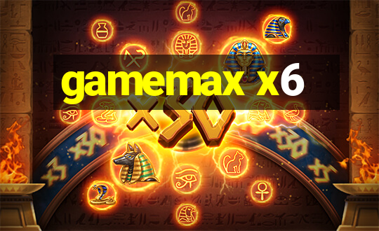 gamemax x6