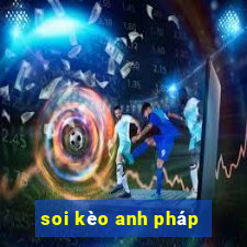 soi kèo anh pháp