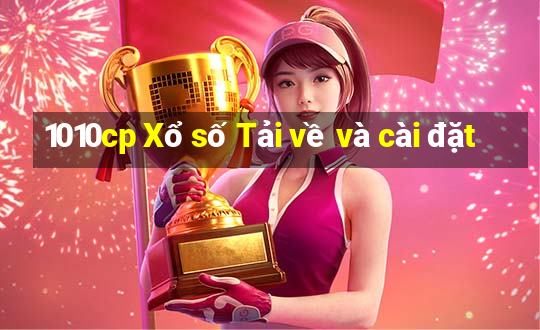 1010cp Xổ số Tải về và cài đặt