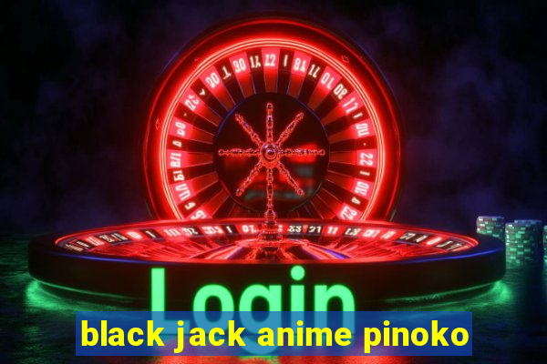 black jack anime pinoko