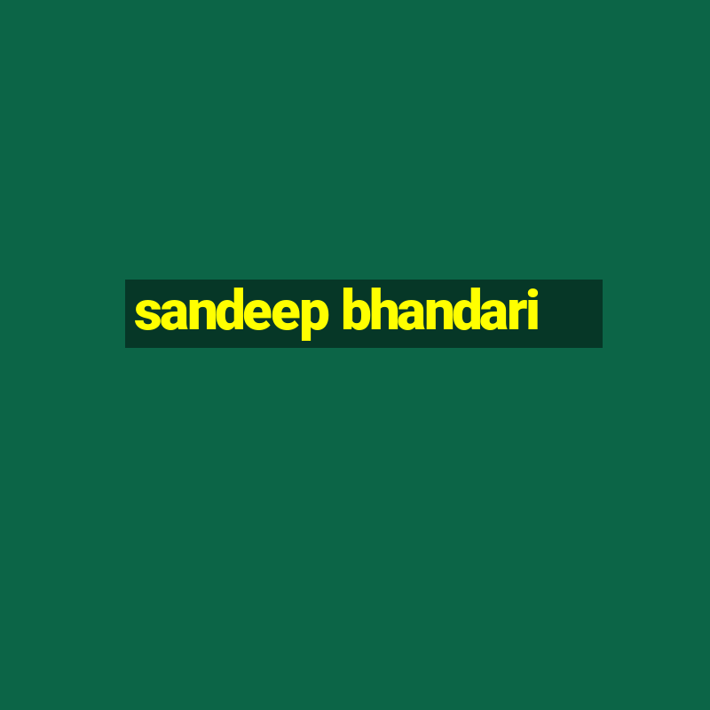 sandeep bhandari