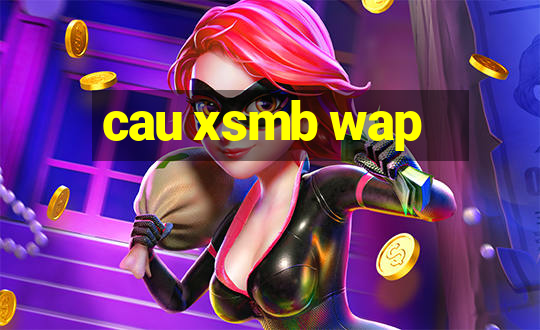 cau xsmb wap