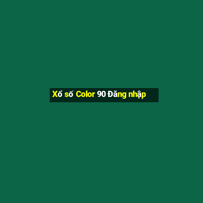 Xổ số Color 90 Đăng nhập