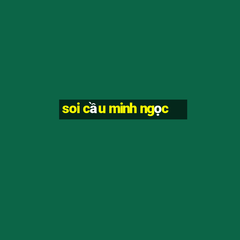 soi cầu minh ngọc