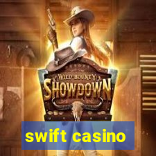 swift casino