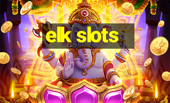 elk slots