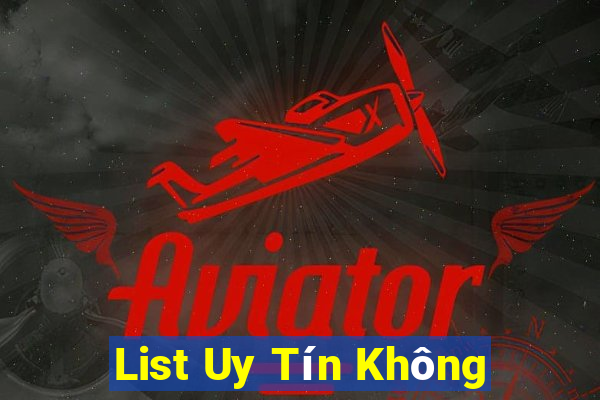 List Uy Tín Không