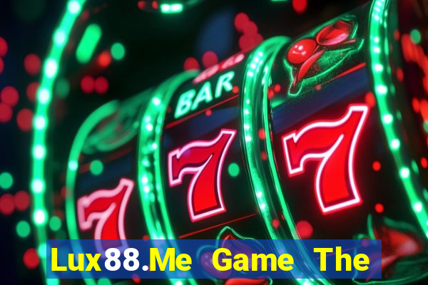 Lux88.Me Game The Bài Hay Nhất 2021