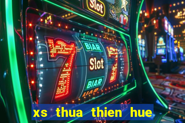 xs thua thien hue ngay hom nay