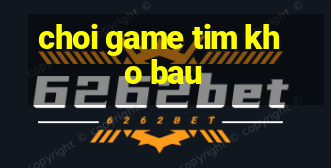 choi game tim kho bau