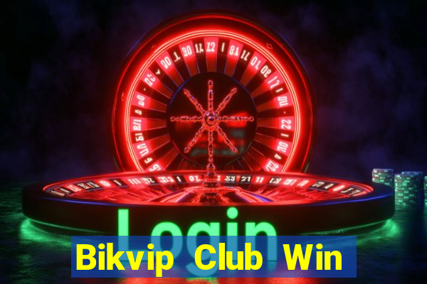 Bikvip Club Win Game Bài