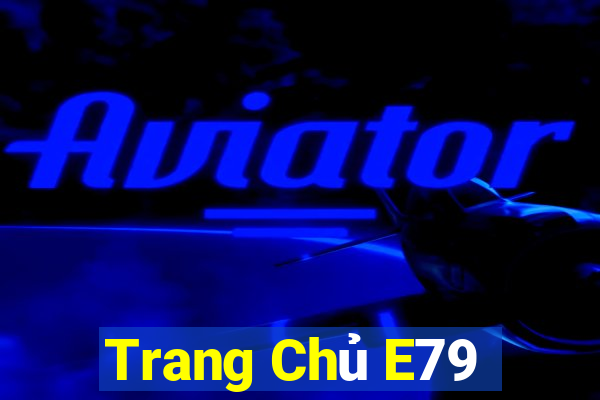 Trang Chủ E79