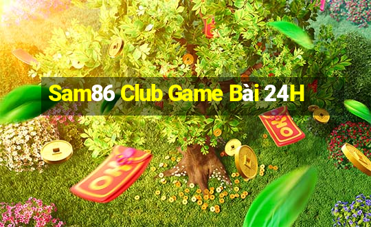 Sam86 Club Game Bài 24H