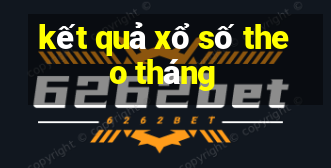 kết quả xổ số theo tháng