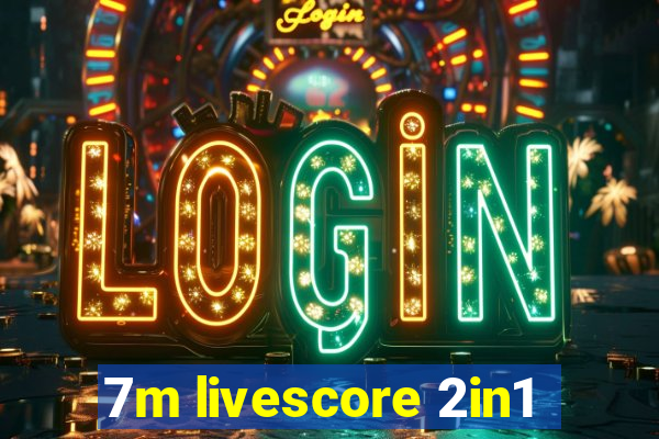 7m livescore 2in1