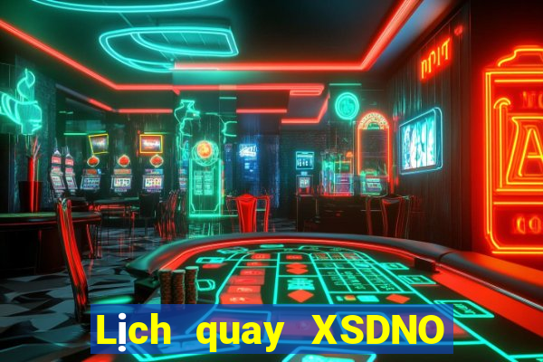 Lịch quay XSDNO ngày 1