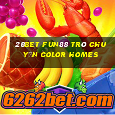 20bet Fun88 trò chuyện Color Homes