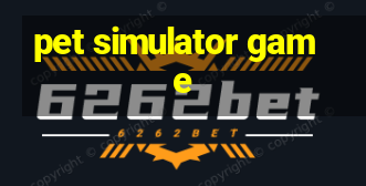 pet simulator game