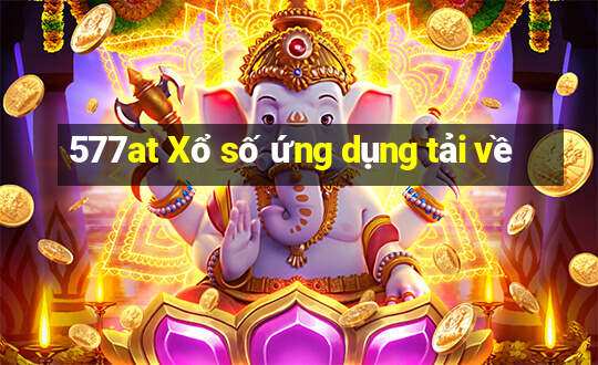 577at Xổ số ứng dụng tải về