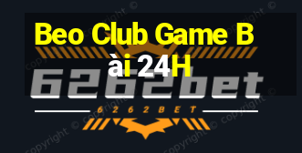 Beo Club Game Bài 24H