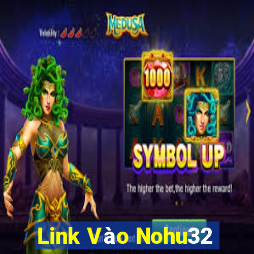 Link Vào Nohu32