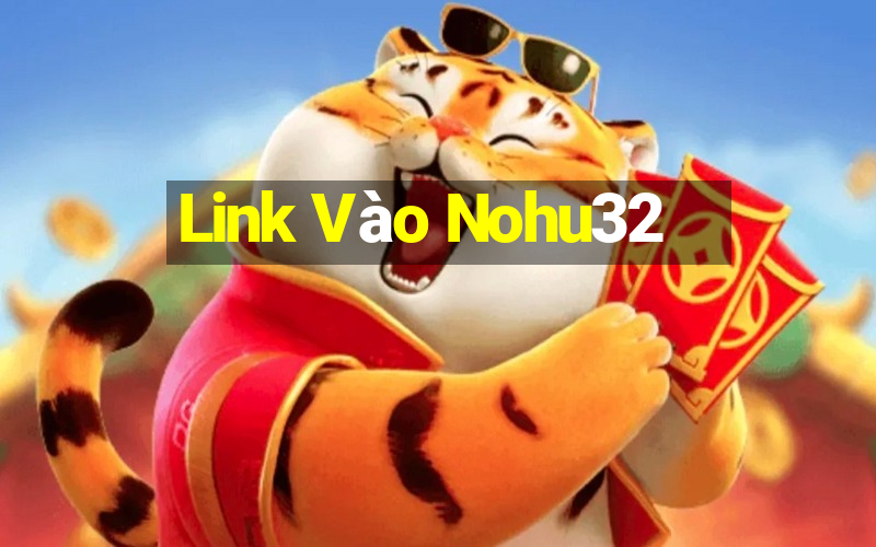 Link Vào Nohu32