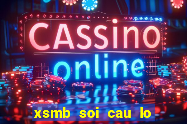 xsmb soi cau lo tinh cau de