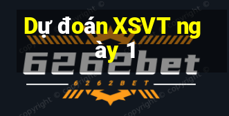 Dự đoán XSVT ngày 1